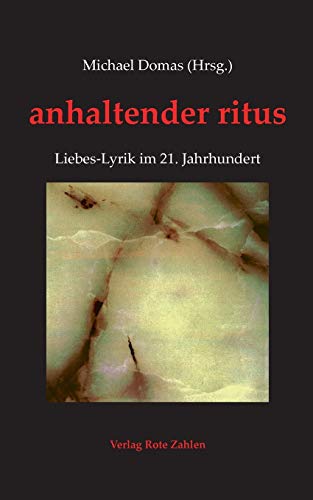 Imagen de archivo de anhaltender ritus:Liebes-Lyrik im 21. Jahrhundert a la venta por Ria Christie Collections