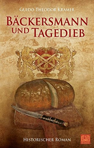 9783944648804: Bckersmann und Tagedieb: Historischer Roman