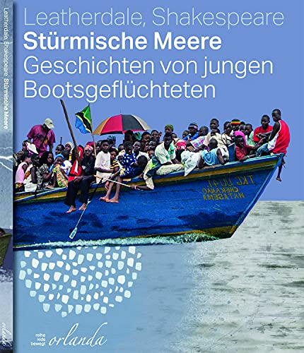 Stock image for Strmische Meere. Geschichten von jungen Bootsgeflchteten for sale by medimops