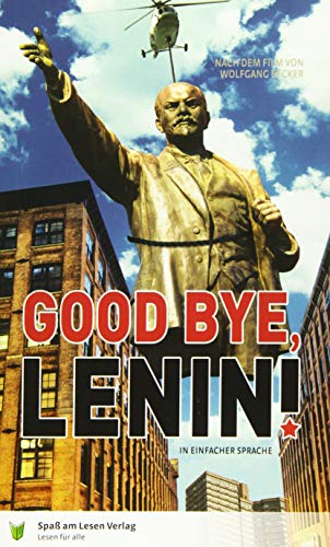 Beispielbild fr Good Bye, Lenin!: Ein Buch in Einfacher Sprache in Anlehnung an den Film von Wolfgang Becker und Bernd Lichtenberg zum Verkauf von WorldofBooks