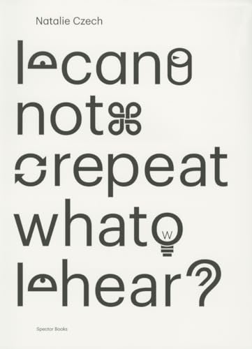 9783944669076: Natalie Czech: I Cannot Repeat What I Hear