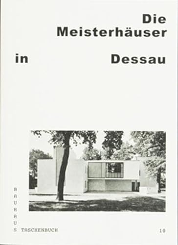 Beispielbild fr Die Meisterhuser in Dessau. (Bauhaus Taschenbuch 10) zum Verkauf von Antiquariat  >Im Autorenregister<