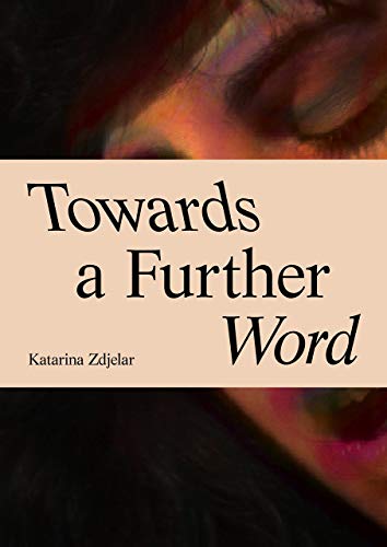 Beispielbild fr Katarina Zdjelar: Towards a Futher Word zum Verkauf von Blackwell's