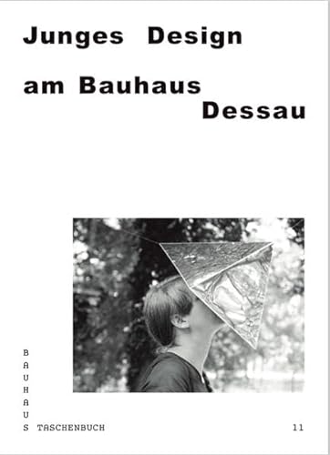 Beispielbild fr Junges Design am Bauhaus Dessau: 11 (Bauhaus Taschenbuch) (German Edition) zum Verkauf von Antiquariat UEBUE