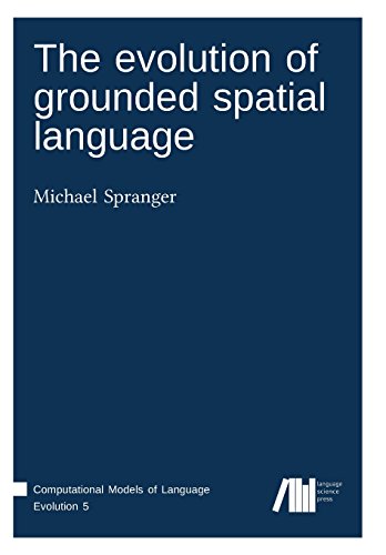 9783944675466: The evolution of grounded spatial language