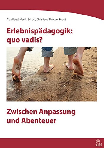 Stock image for Erlebnispdagogik: quo vadis?: Zwischen Anpassung und Abenteuer for sale by medimops