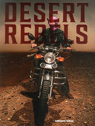 Beispielbild fr Desert Rebels: Moroccan Motorcycle Culture (German Edition) zum Verkauf von Irish Booksellers