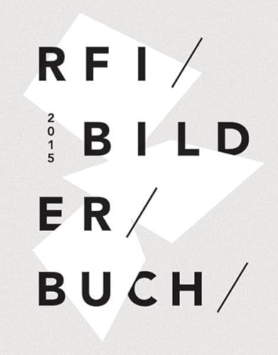 Stock image for RFI Bilderbuch 2015 RFI Interessenverband für Fotografen und Illustratoren; Vorstandlechner, Ellen; Küppers, Frank and Tietz, Kai for sale by tomsshop.eu