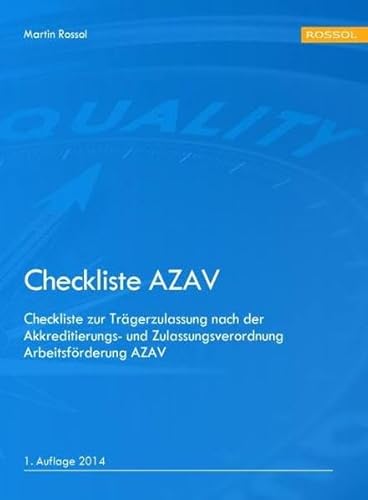Stock image for Checkliste AZAV: Checkliste zur Trgerzulassung nach der Akkreditierungs- und Zulassungsverordnung Arbeitsfrderung AZAV for sale by medimops