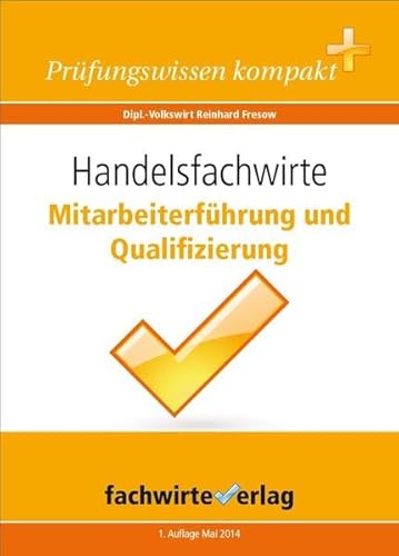 Beispielbild fr Handelsfachwirte: Mitarbeiterfhrung und Qualifizierung: Repetitorium fr die IHK-Klausur zum Verkauf von medimops