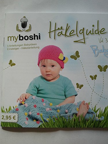 Beispielbild fr myboshi Hkelguide Vol. 3.0 Baby: Anleitungen Babyideen und Einsteiger-Hkelanleitung zum Verkauf von medimops