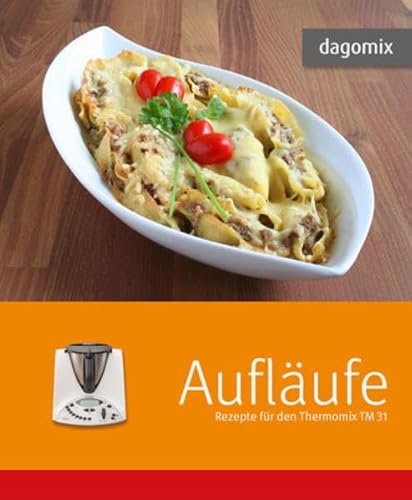 Imagen de archivo de Auflufe: Rezepte fr den Thermomix TM 31 a la venta por medimops