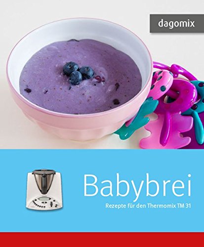 Beispielbild fr Babybrei Rezepte fr den Thermomix TM31 zum Verkauf von medimops