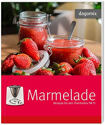 Beispielbild fr Marmelade Rezepte fr den Thermomix TM31 zum Verkauf von medimops