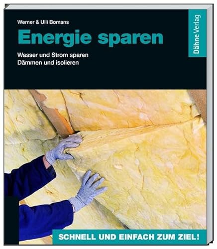 9783944821054: Energie sparen: Wasser und Strom sparen - Dmmen und isolieren