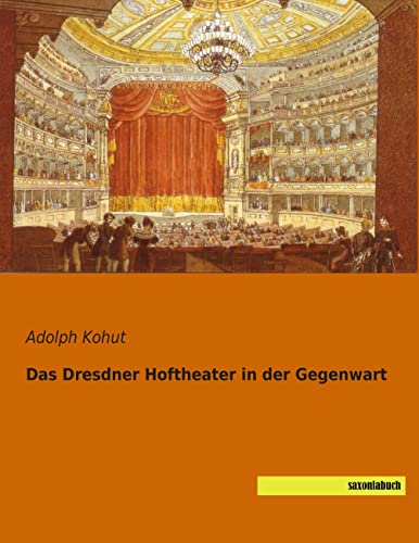9783944822136: Das Dresdner Hoftheater in der Gegenwart