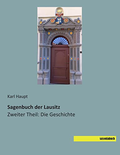 Beispielbild fr Sagenbuch der Lausitz: Die Geschichte (German Edition) zum Verkauf von Better World Books