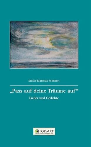 Beispielbild fr Pass auf deine Trume auf": Lieder und Gedichte zum Verkauf von medimops