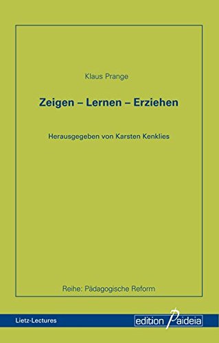 9783944830179: Zeigen - Lernen - Erziehen (Pdagogische Reform - PRe)