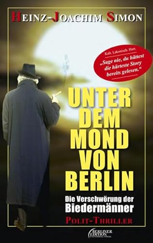 Beispielbild fr Unter dem Mond von Berlin: Die Verschwrung der Biedermnner zum Verkauf von Buchmarie