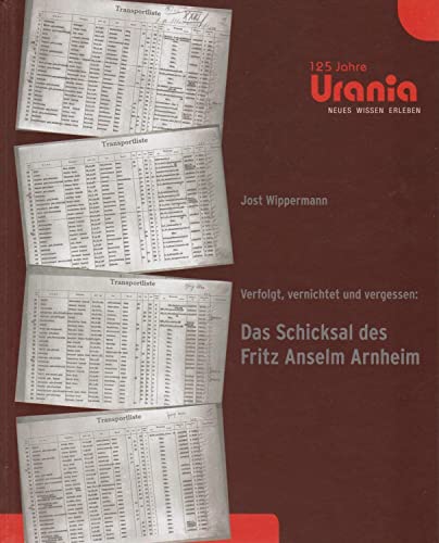 Imagen de archivo de Verfolgt, vernichtet und vergessen: Das Schicksal des Fritz Anselm Arnheim a la venta por medimops