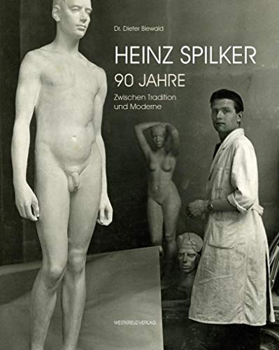 Beispielbild fr Heinz Spilker - 90 Jahre: Zwischen Tradition und Moderne zum Verkauf von medimops