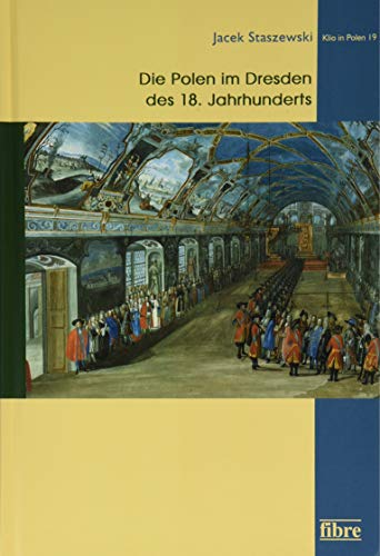 Beispielbild fr Staszewski, J: Polen im Dresden des 18. Jahrhunderts zum Verkauf von Blackwell's