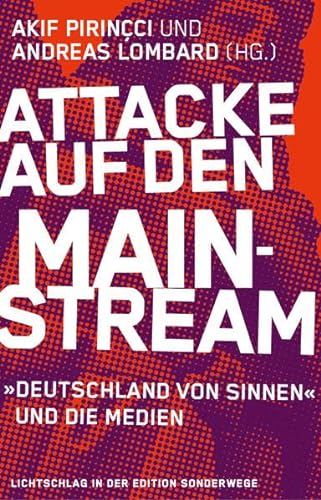 9783944872094: Attacke auf den Mainstream: Akif Pirincis Deutschland von Sinnen und die Medien