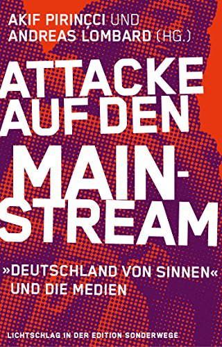 9783944872094: Attacke auf den Mainstream: Akif Pirincis Deutschland von Sinnen und die Medien