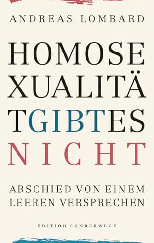 Beispielbild fr Homosexualitt gibt es nicht: Abschied von einem leeren Versprechen (Edition Sonderwege bei Manuscriptum) zum Verkauf von medimops