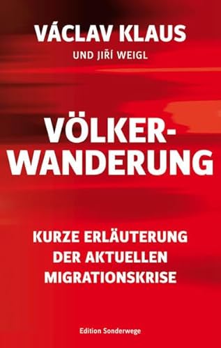 Beispielbild fr Vlkerwanderung. Kurze Erluterung der aktuellen Migrationskrise (Edition Sonderwege bei Manuscriptum) zum Verkauf von medimops