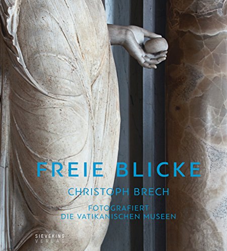 Beispielbild fr Freie Blicke: Christoph Brech fotografiert die Vatikanischen Museen zum Verkauf von Antiquariat UEBUE