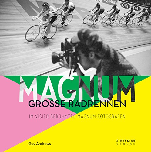 Imagen de archivo de MAGNUM: Groe Radrennen im Visier berhmter Magnum-Fotografen a la venta por medimops
