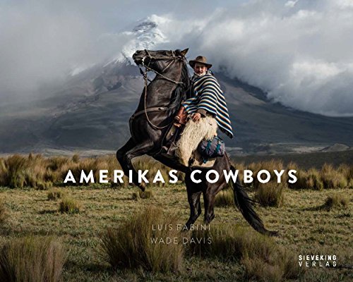 9783944874517: Amerikas Cowboys: Von den Prrien Nordamerikas bis in das Hochland der Anden