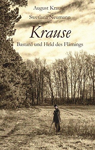 Imagen de archivo de Krause - Bastard und Held des Flämings a la venta por WorldofBooks