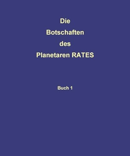 Beispielbild fr Die Botschaften des Planetaren RATES: Buch 1 zum Verkauf von medimops