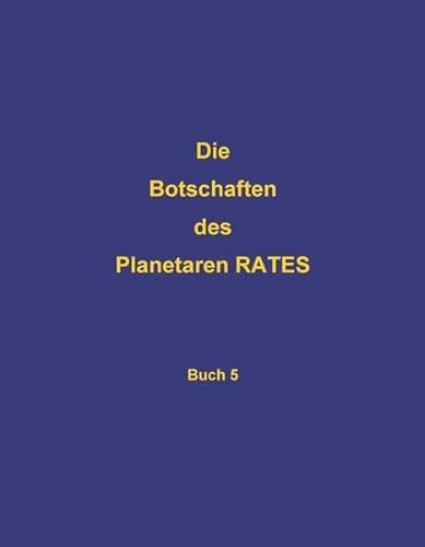 Beispielbild fr Die Botschaften des Planetaren Rates: Buch 4 zum Verkauf von medimops