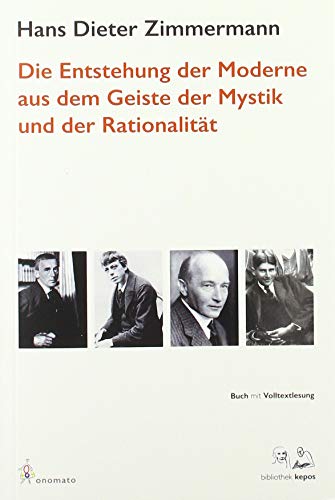 9783944891903: Die Entstehung der Moderne aus dem Geist der Mystik und der Rationalitt: Buch mit Audio-Volltextlesung