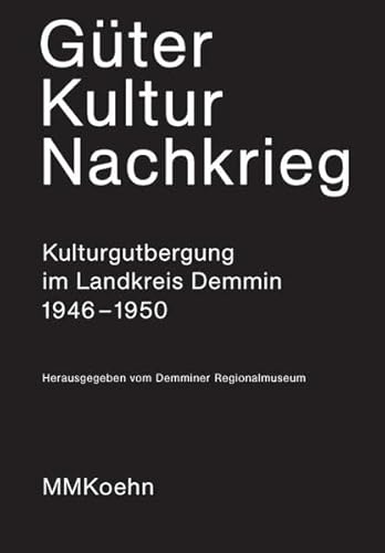 9783944903088: Gter - Kultur - Nachkrieg: Kulturgutbergung im Landkreis Demmin 1946 bis 1950