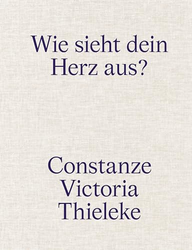 Stock image for Constanze Victoria Thieleke: Wie sieht dein Herz aus? for sale by PBShop.store US
