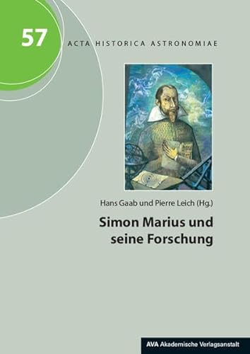 Simon Marius und seine Forschung - Gaab, Hans und Pierre Leich