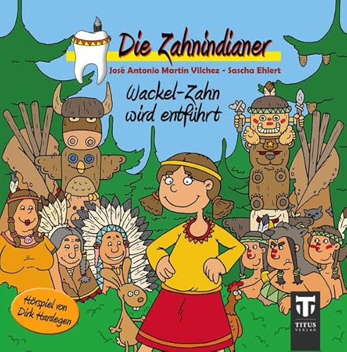 Beispielbild fr Die Zahnindianer - Wackel-Zahn wird entfhrt zum Verkauf von medimops