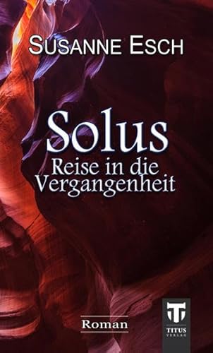 9783944935409: Solus - Reise in die Vergangenheit