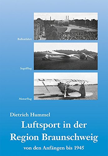 Beispielbild fr Luftsport in der Region Braunschweig: von den Anfngen bis 1945. zum Verkauf von Antiquariat Bernhardt