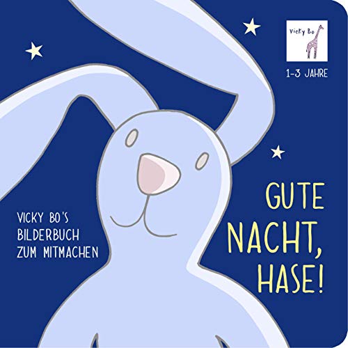 9783944956244: Gute Nacht, Hase!: Vicky Bo's Bilderbuch zum Mitmachen