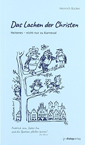 Beispielbild fr Das Lachen der Christen: Heiteres - nicht nur zu Karneval zum Verkauf von medimops