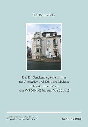 Beispielbild fr Das Dr. Senckenbergische Institut fr Geschichte und Ethik der Medizin in Frankfurt am Main vom WS 2004/05 bis zum WS 2014/15 zum Verkauf von Buchpark