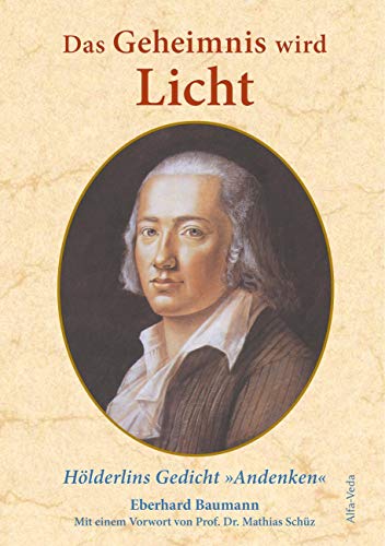 Beispielbild fr Das Geheimnis wird Licht: Friedrich Hlderlins Gedicht Andenken zum Verkauf von medimops