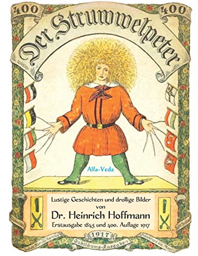 Stock image for Der Struwwelpeter: Lustige Geschichten und drollige Bilder ? Erstausgabe 1845 und 400. Auflage 1917 (Klassiker fr Bewusstseinsbezogene Bildung) (German Edition) for sale by GF Books, Inc.