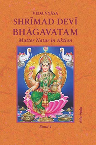 Stock image for Shrimad Devi Bhagavatam : Mutter Natur in Aktion Band 4 -Language: german for sale by GreatBookPrices